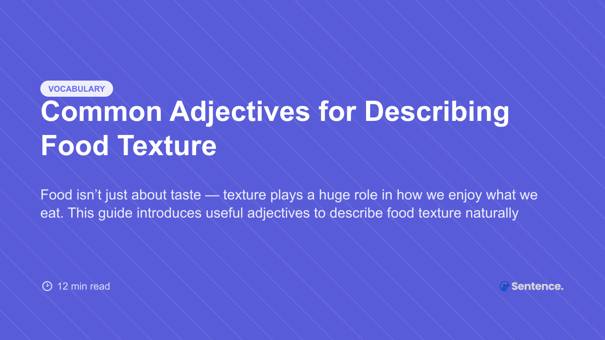 Common Adjectives for Describing Food Texture - CatSentence