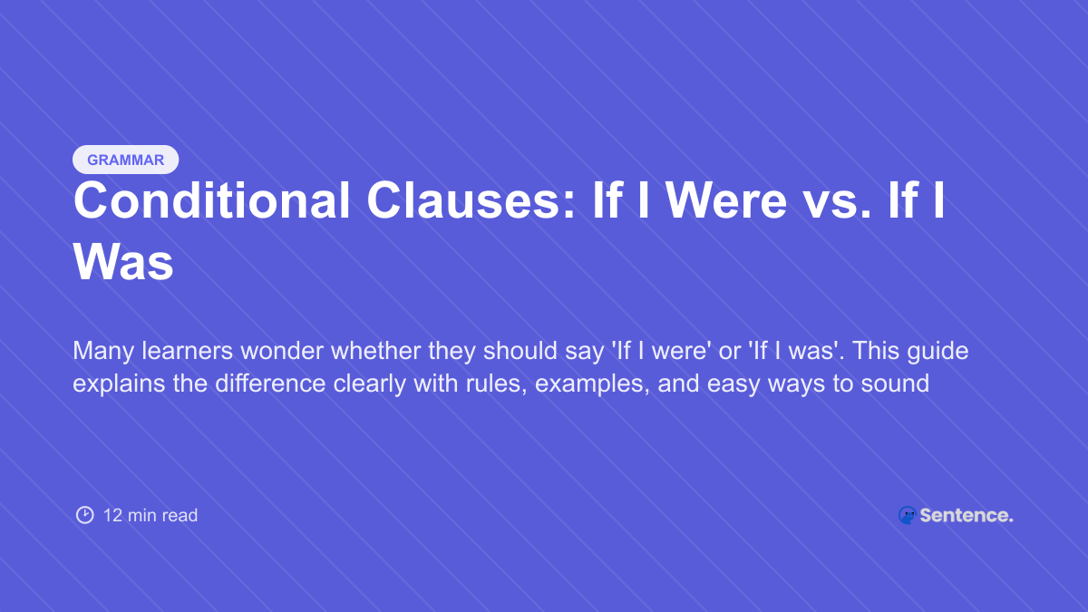 Conditional Clauses: If I Were vs. If I Was - CatSentence